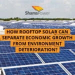 How Rooftop solar can Separate Economic Growth from Environment Deterioration?